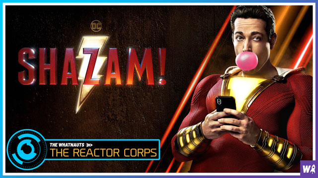 Shazam! Spoilercast - The Reactor Corps 07