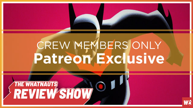 Exclusive - Batman Beyond - The Review Show Patreon Exclusive
