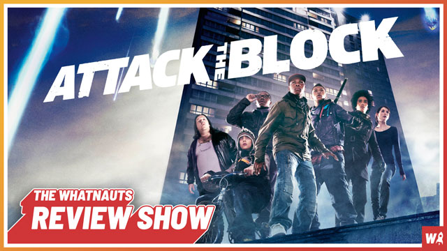 Attack the Block - The Review Show 58