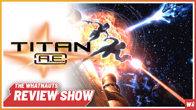 Titan A.E. - The Review Show 63