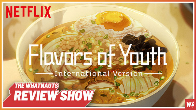 Flavors of Youth - The Review Show 60