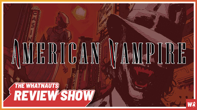 American Vampire vol. 1-2 - The Review Show 78