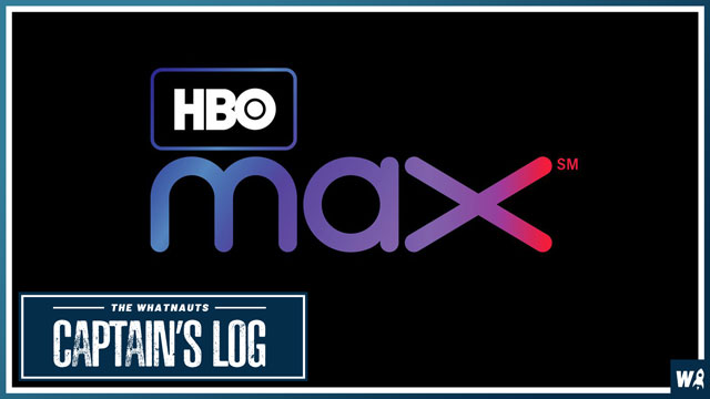 We Are Pretty Impressed With HBO Max - The Captain's Log 73