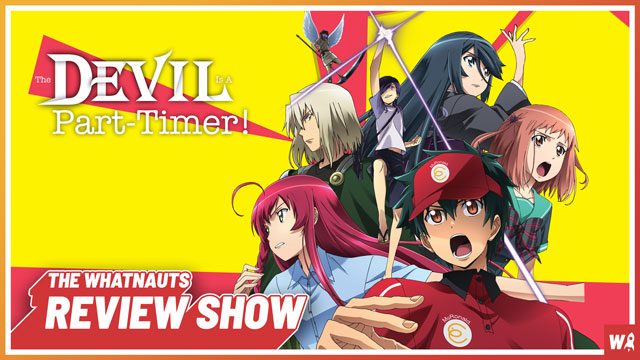 The Devil Is A Part-Timer - The Review Show 86