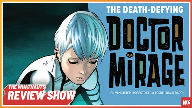 The Death-Defying Doctor Mirage - The Review Show 90