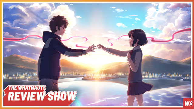 Your Name - The Review Show 95