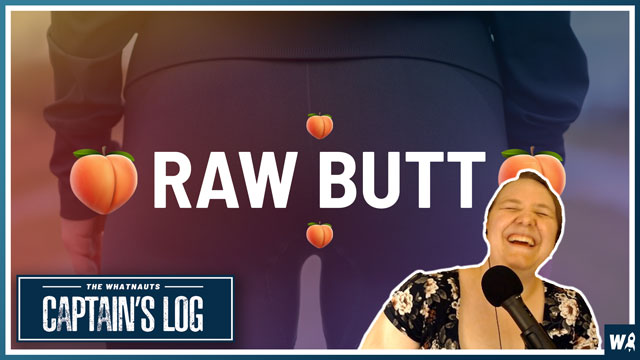 Raw Butt, Nothing On It - The Captains Log 99