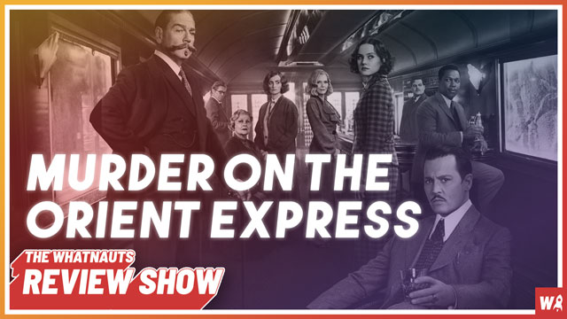 Murder on the Orient Express - The Review Show 118