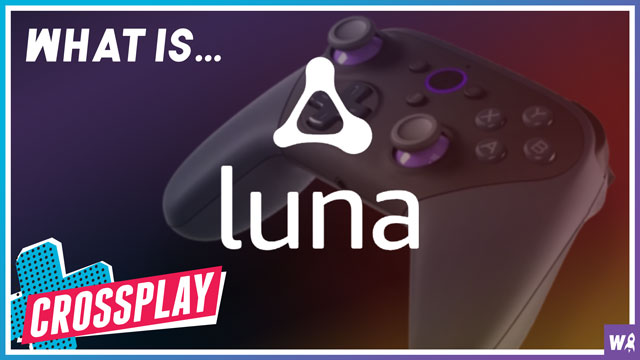What Is Amazon Luna? - Crossplay 43