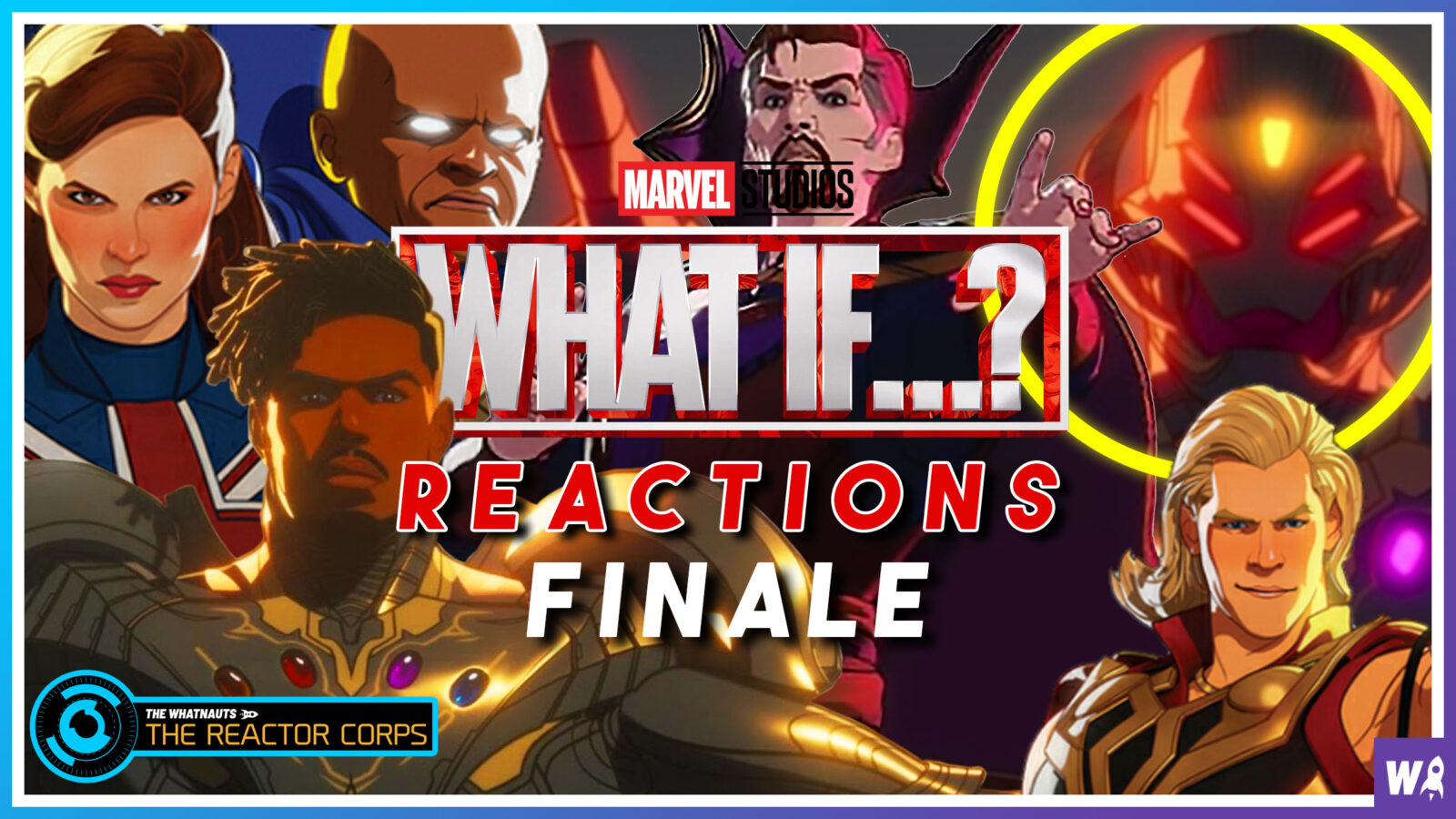 Marvel's What If Reactions Finale - The Reactor Corps 53