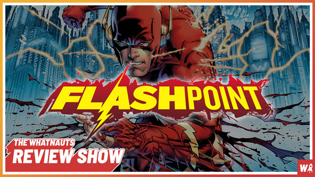 Flashpoint - The Review Show 183