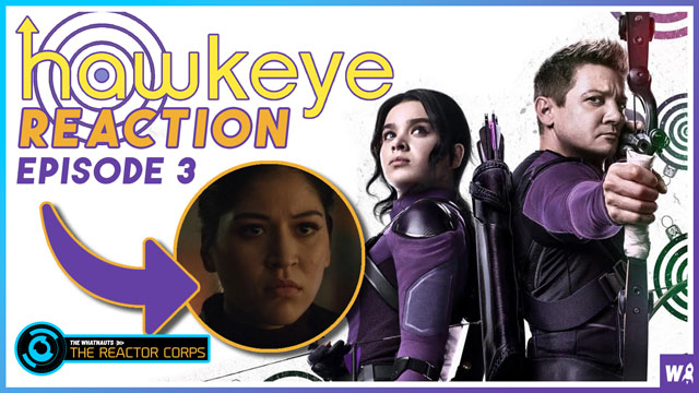 Hawkeye Episode 3 Reaction - The Reactor Corps 58