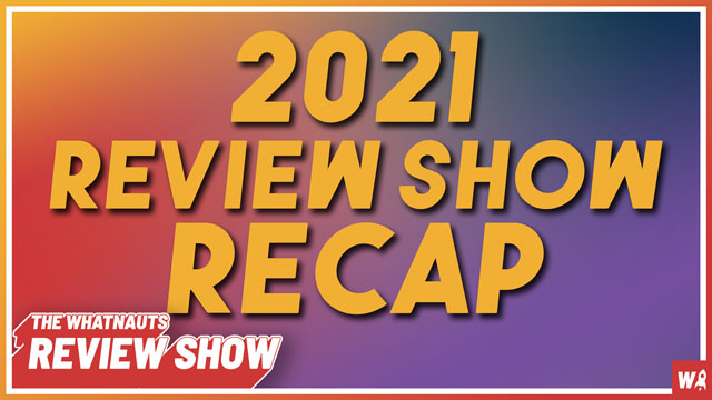 The Review Show Recap 2021
