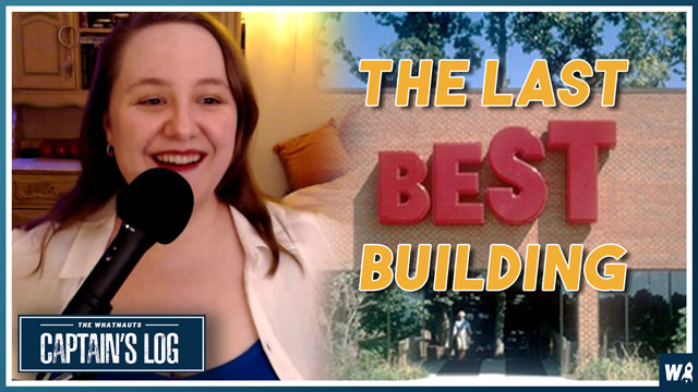 The Last BEST Building - The Captains Log 179