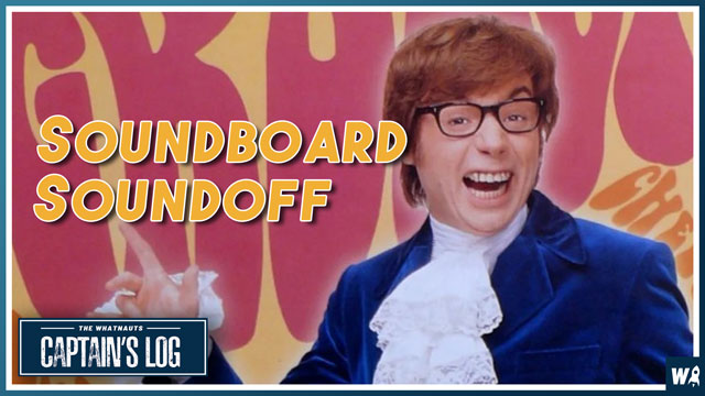 Soundboard Soundoff - The Captains Log 177