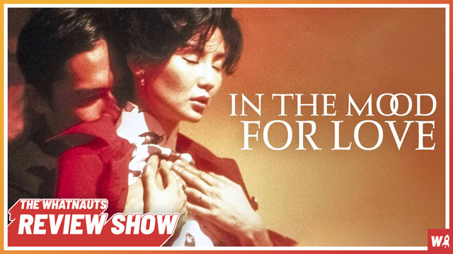 In the Mood for Love - The Review Show 192