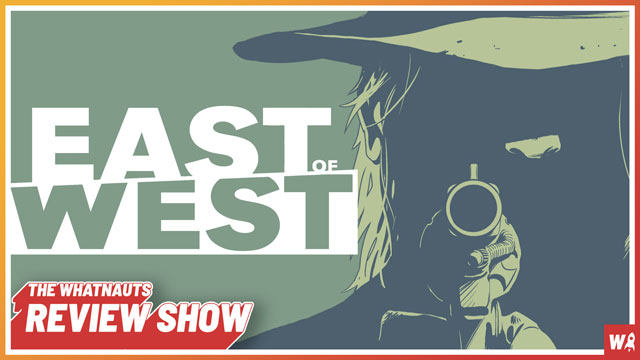 East of West vol. 1-2 - The Review Show 205