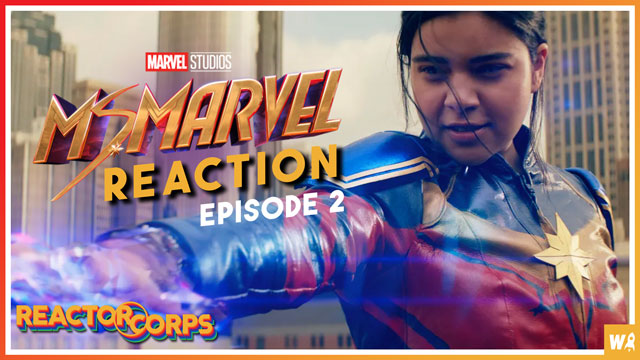 Ms. Marvel Episode 2 Reaction - The Reactor Corps 70