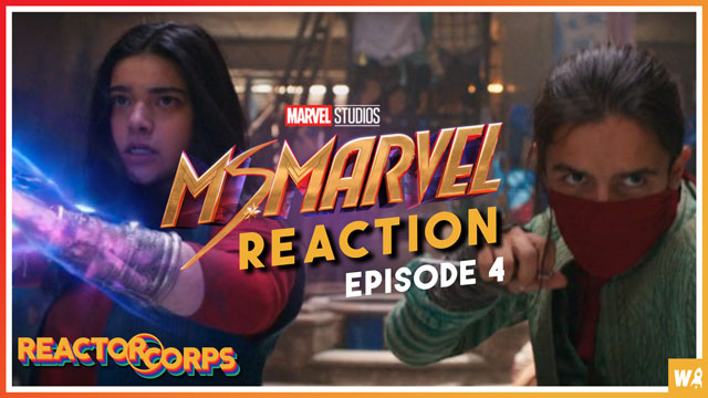Ms. Marvel Episode 4 Reaction - The Reactor Corps 73