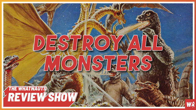 Destroy All Monsters - The Review Show 213