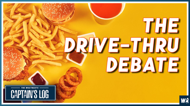 The Drive-Thru Debate - The Captain's Log 207
