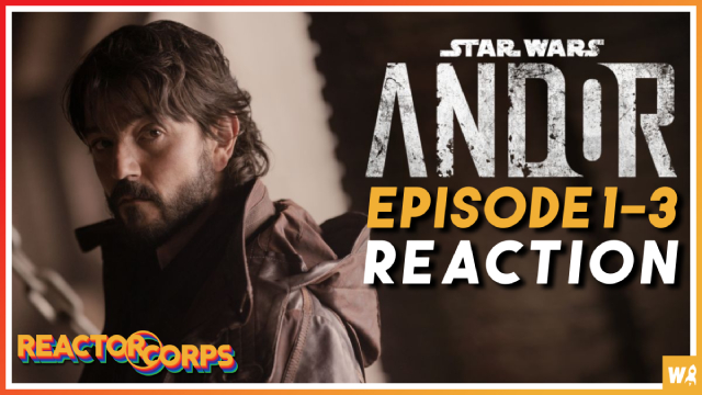 Star Wars Andor Episode 1-3 Reaction - The Reacor Corps 86