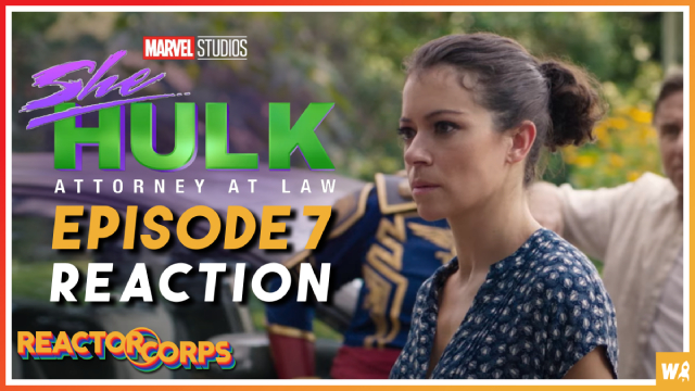 She-Hulk Episode 7 Reaction - The Reactor Corps 87