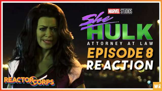 She-Hulk Episode 8 Reaction - The Reactor Corps 88