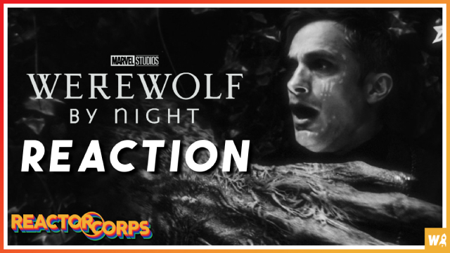 Marvel's Werewolf By Night Reaction - The Reactor Corps 89