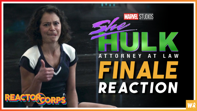 She-Hulk Season One Finale Reaction - The Reactor Corps 90