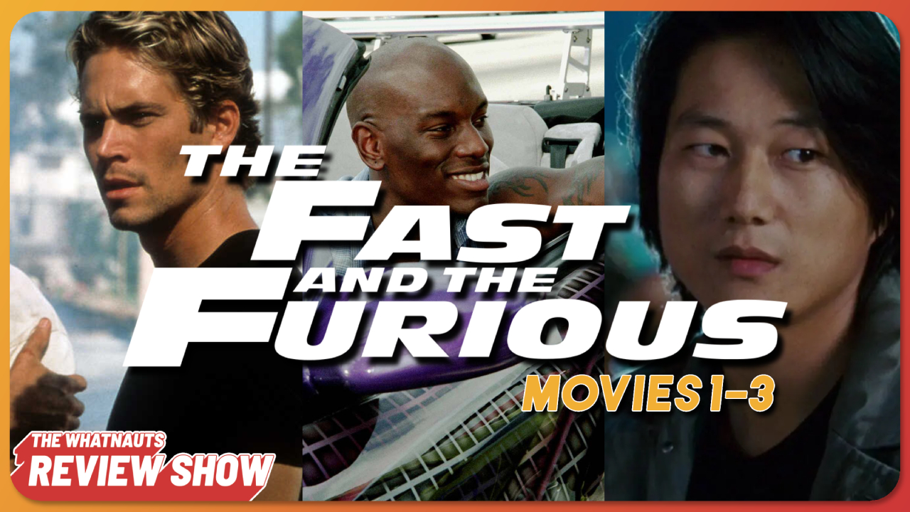 The Fast & The Furious 1-3 - The Review Show 239