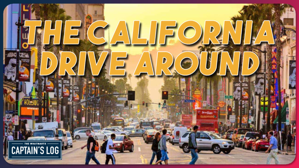The California Drive-Around - The Captain's Log 227