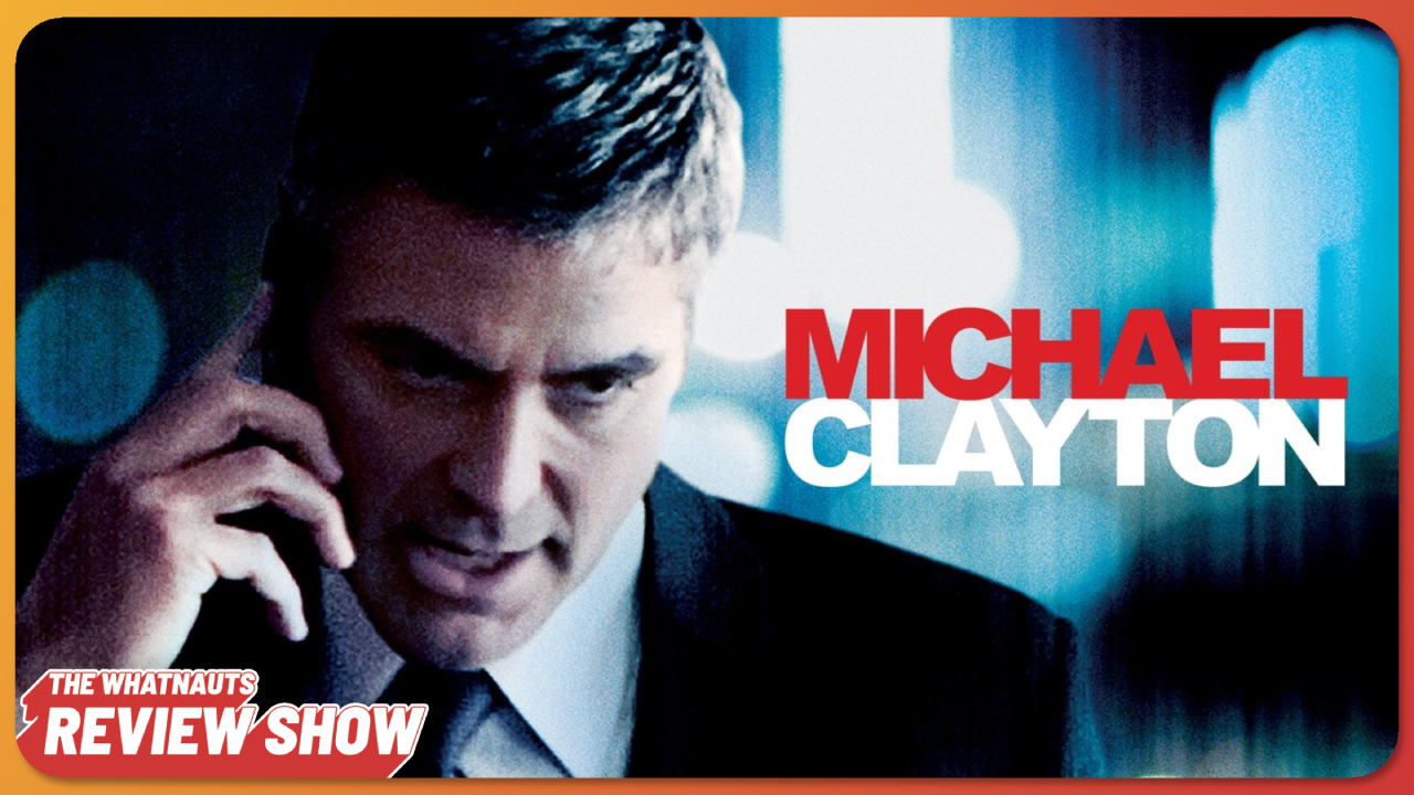 Michael Clayton - The Review Show 244
