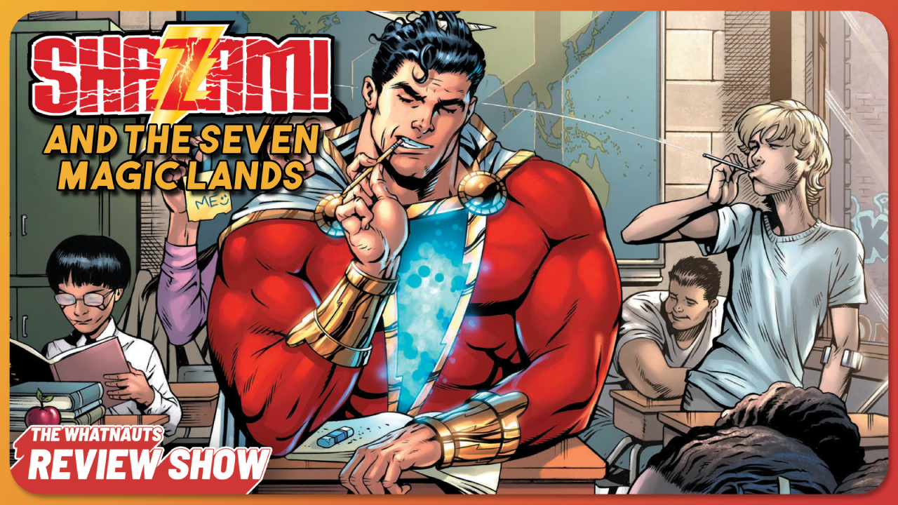 Shazam and the Seven Magic Lands - The Review Show 245