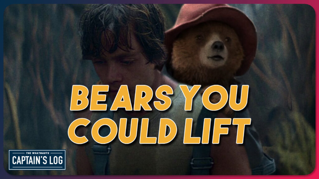 Bears You Could Lift - The Captain's Log 239