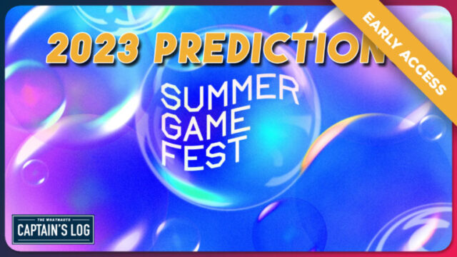 Early Access - Summer Game Fest PREDICTIONS 2023: The Magic 8 Ball's Challenge - The Captain's Log 238