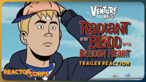 Venture Bros. Radiant is the Blood of the Baboon Heart Trailer Reaction