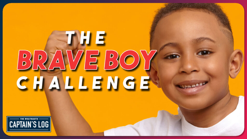 The Brave Boy Challenge - The Captain's Log 248