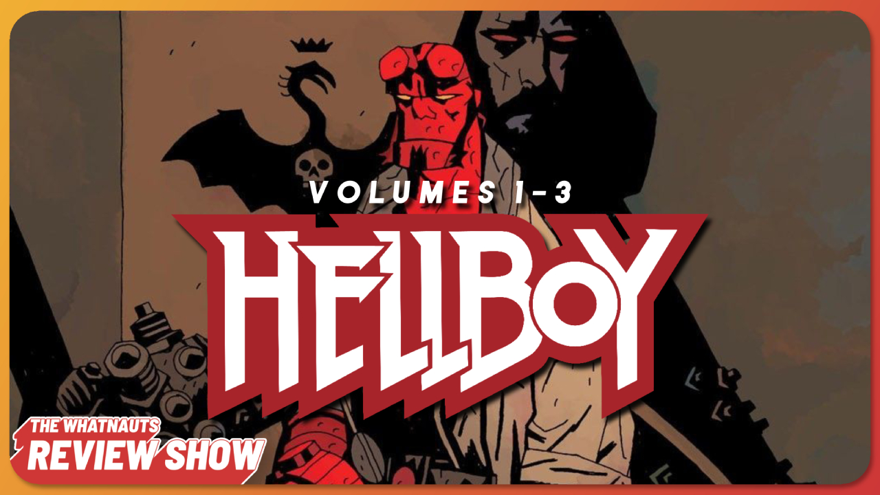 Hellboy vol 1-3 - The Review Show 268