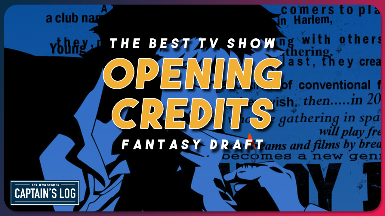 Best TV Show Opening Credits Fantasy Draft - The Captain's Log 250