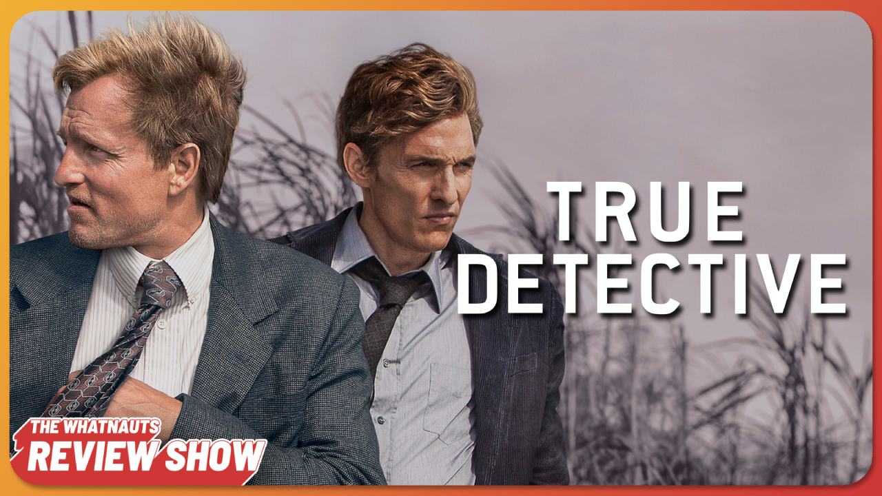 True Detective S1 - The Review Show 269