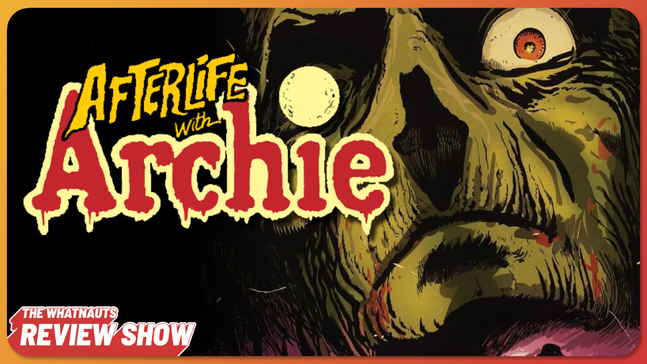 Afterlife with Archie - The Review Show 273