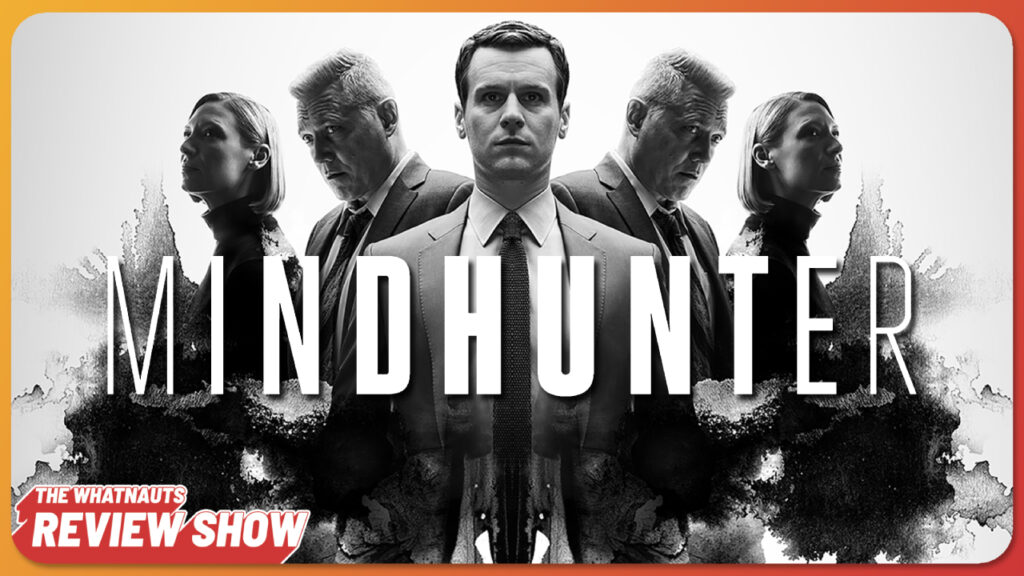 Mindhunter Season 1 - The Review Show 276