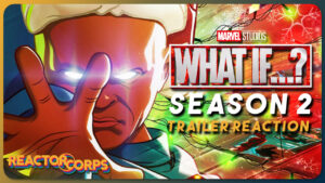 Marvel's What If season 2 Trailer Reaction