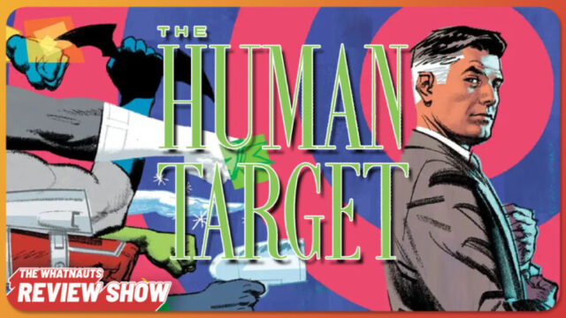 The Human Target - The Review Show 287