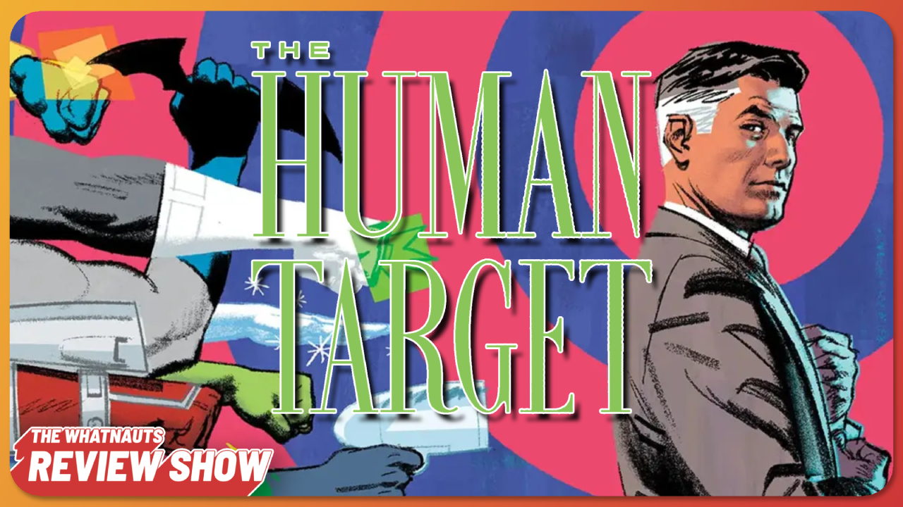 The Human Target - The Review Show 287