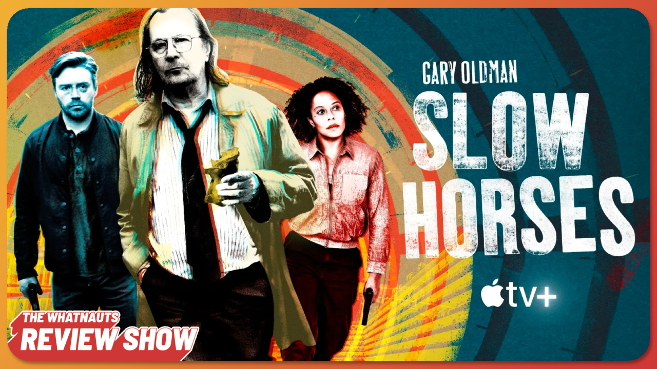 Slow Horses S1 - The Review Show 291