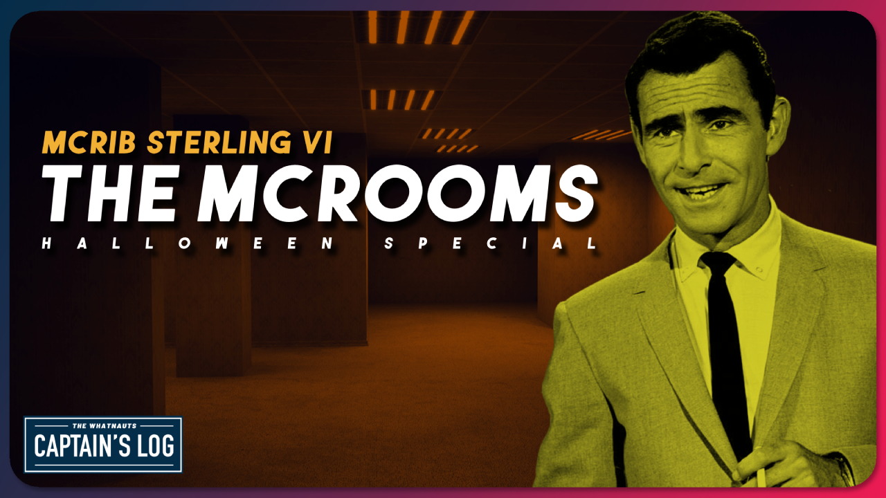 McRib Sterling VI: The McRooms - The Captain's Log 284