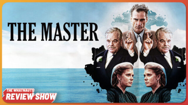 The Master - The Review Show 325