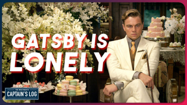 Gatsby Is Lonely - The Captain's Log 306
